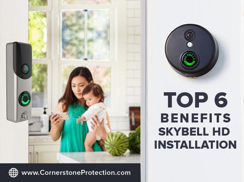 top 6 benefits Skybell installation cornerstone protection