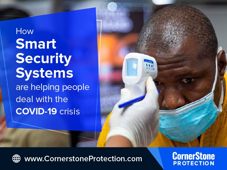 how smart security systems can help homeowners and businesses during COVID-19 crisis cornerstone protection